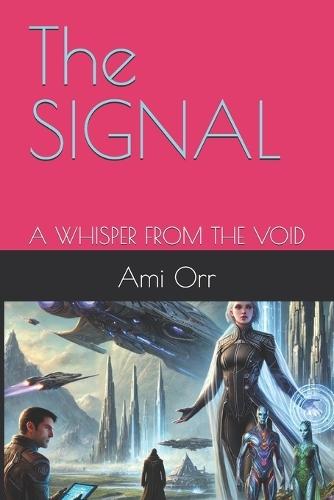 The SIGNAL: A Whisper from the Void