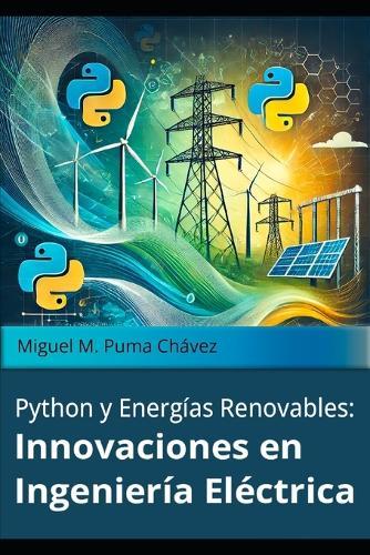 Python y Energías Renovables: Innovaciones en Ingeniería Eléctrica