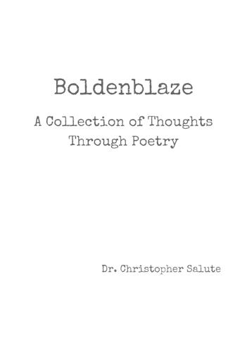Boldenblaze: A Collection of Thoughts through Poetry