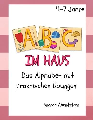 ABC im Haus: Das Alphabet mit praktischen Übungen