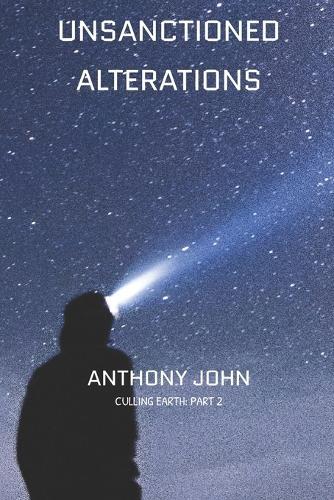 Unsanctioned Alterations: Culling Earth: part 2