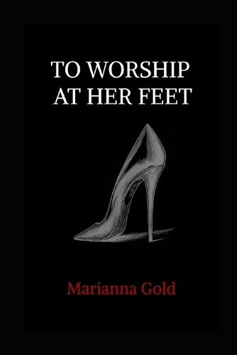 To Worship At Her Feet