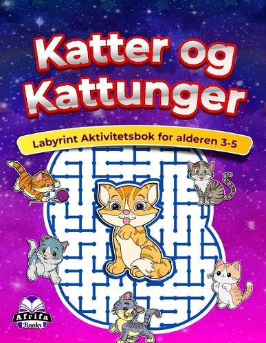 Katter og kattunger Labyrint Aktivitetsbok for alderen 3-5, Dyregåter for barn Kognitiv utvikling: Hjerneøvelser og spill for barn