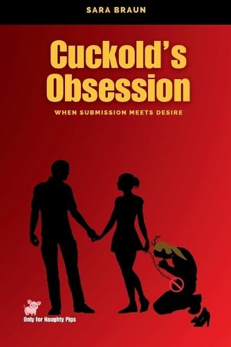 Cuckold's Obsession: When Submission Meets Desire