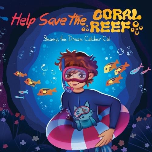 Help Save the Coral Reef: A Journey to Australia's Underwater World