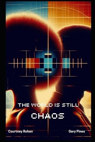 The World is Still Chaos