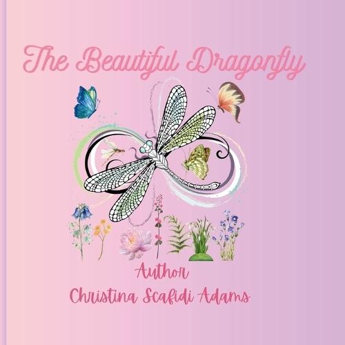 The Beautiful Dragonfly: The Beautiful Dragonfly For children