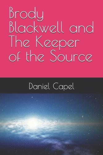 Brody Blackwell and The Keeper of the Source