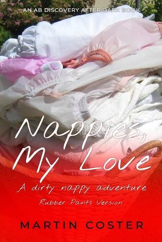 Nappies, My Love (rubber pants version): An ABDL/Nappy/Femdom story