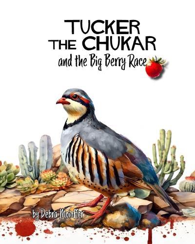 Tucker the Chukar and the Big Berry Race: a rhyming tale about cooperation