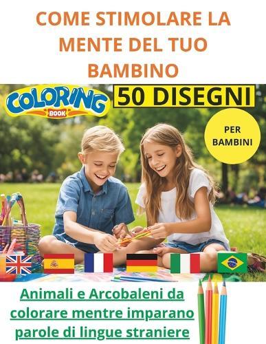 Come Stimolare La Mente del Tuo Bambino