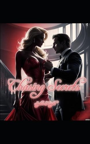 Chasing Secrets: A Romantic Suspense Thriller of Power, Passion, and Secrets