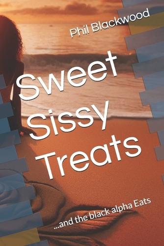 Sweet Sissy Treats: ...and the black alpha Eats