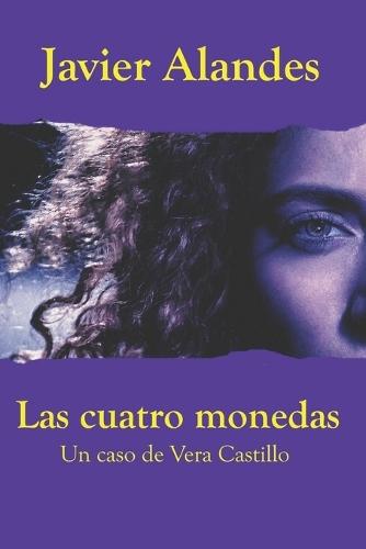 Las cuatro monedas: Un caso de Vera Castillo