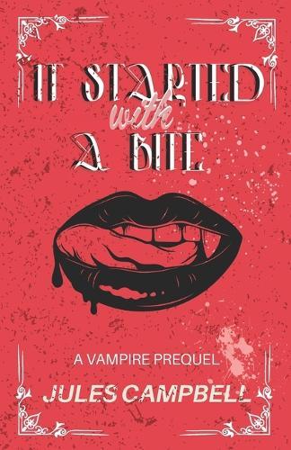 It Started with a Bite: A Vampire Prequel