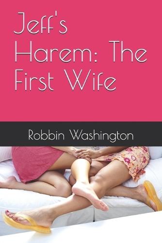 Jeff's Harem: The First Wife