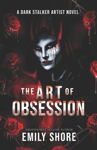 The Art of Obsession: A Dark Stalker Artist Novel