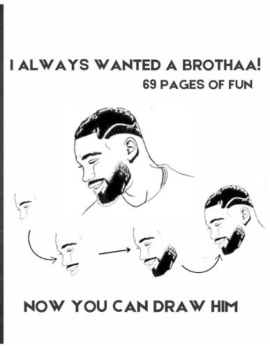 I Always Wanted a Brothaa!!!!