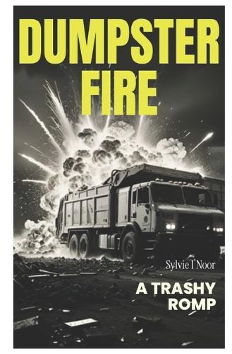 Dumpster Fire: A Trashy Romp