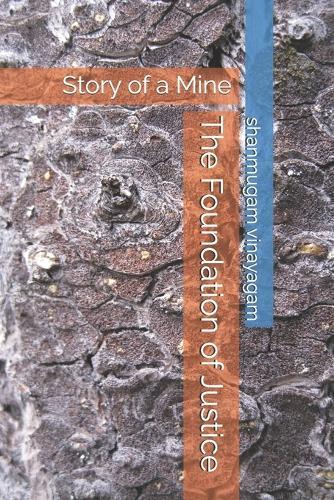 The Foundation of Justice: Story of a Mine