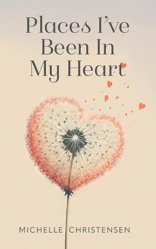 Places I've Been In My Heart