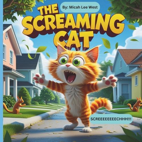 The Screaming Cat: A Hilarious Book for Kids Who Love Funny Cats & Animals!