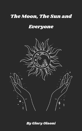 The Moon, The Sun and Everyone