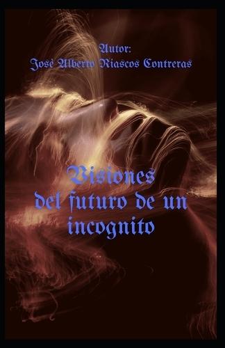 Visiones del futuro de un incognito