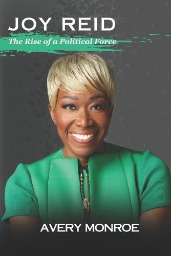 Joy Reid: The Rise of a Political Force