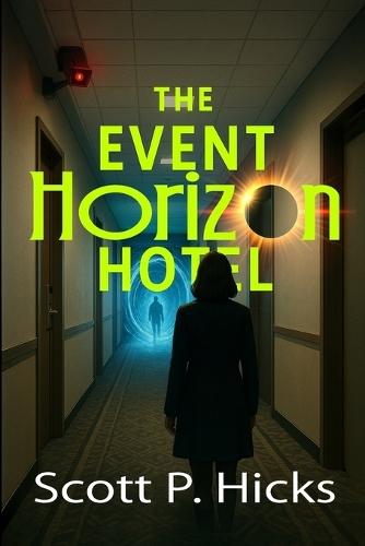 The Event Horizon Hotel: A Thriller