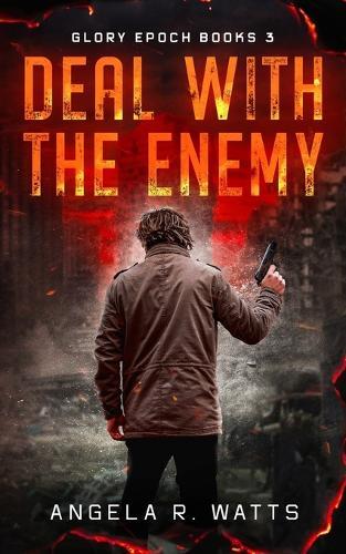 Deal with the Enemy: A Post Apocalyptic Thriller