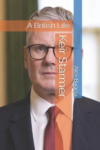 Keir Starmer: A British Life