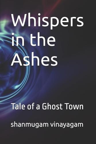 Whispers in the Ashes: Tale of a Ghost Town