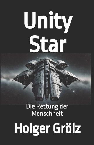Unity Star: Die Rettung der Menschheit