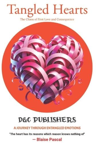 Tangled Hearts: The Chaos of First Love and Consequence