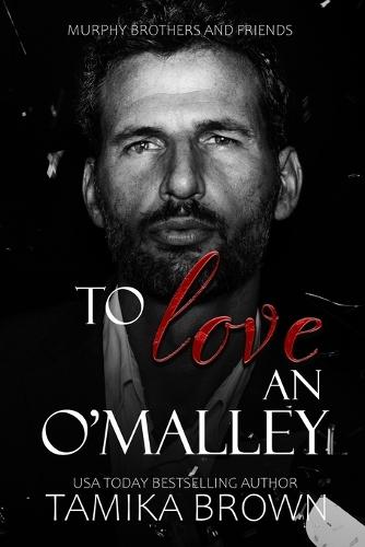 To Love An O'Malley: The Murphy Brother Saga