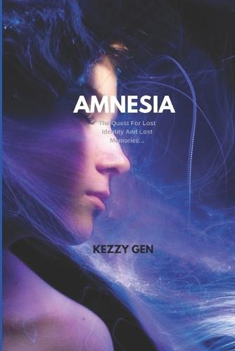 Amnesia: The Quest For Lost Identity And Memories