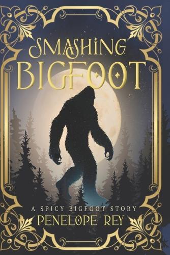 Smashing Bigfoot: A Smutty Dark Romance Fantasy