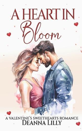 A Heart in Bloom: A Clean Ex-Military, Small-Town Romance