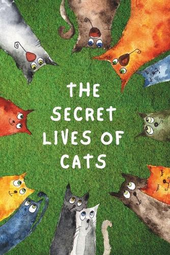 The Secret Lives Of Cats: Picture Storybook for Kids Ages 3-5, Featuring Whimsical Watercolor Illustrations, Delightful Rhymes, Fun, Cat-themed, Read along Bedtime Story