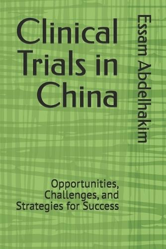 Clinical Trials in China: Opportunities, Challenges, and Strategies for Success