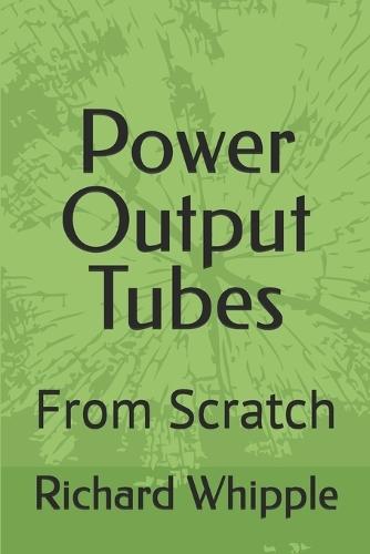 Power Output Tubes - From Scratch: From Scratch