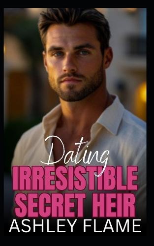 Dating Irresistible Secret Heir: An Age Gap Billionaire Romance