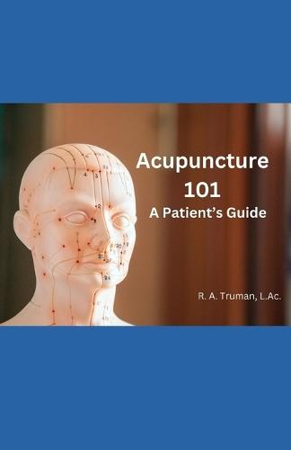 Acupuncture 101: A Patient's Guide