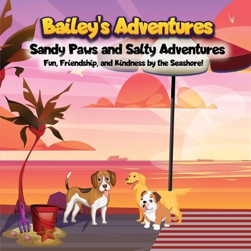 Bailey's Adventures: Sandy Paw and Salty Adventures