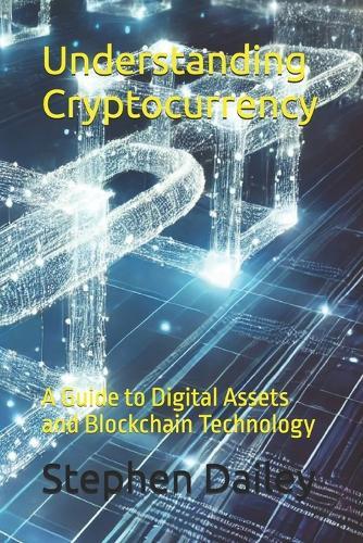 Understanding Cryptocurrency: A Guide to Digital Assets and Blockchain Technology