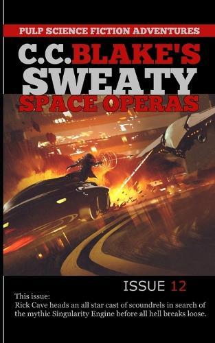 C. C. Blake's Sweaty Space Operas, Issue 12: The Singularity Engine