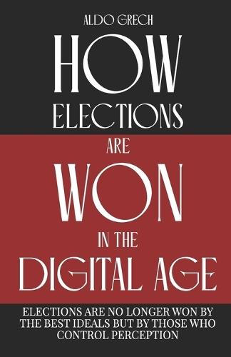 How: elections are won in the digital age!