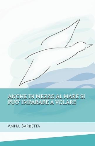 Anche in Mezzo Al Mare Si Puo' Imparare a Volare