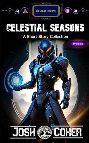Celestial Seasons Volume 2: A Space Opera Portal Fiction Short Story Collection